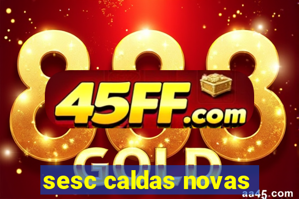 sesc caldas novas